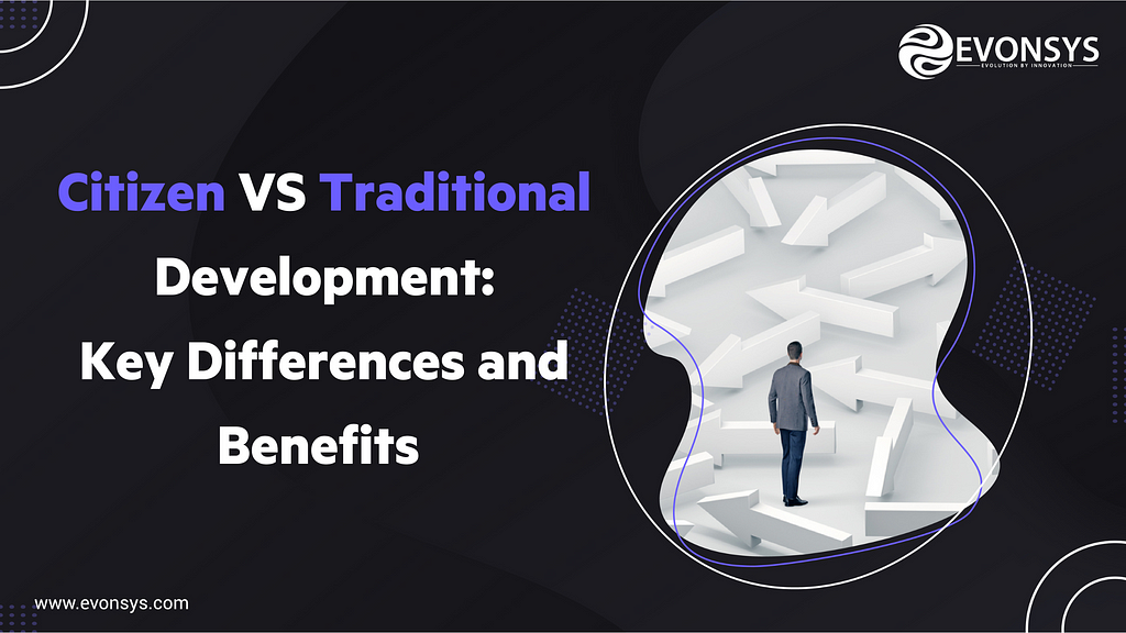 Citizen Development VS Traditional Development