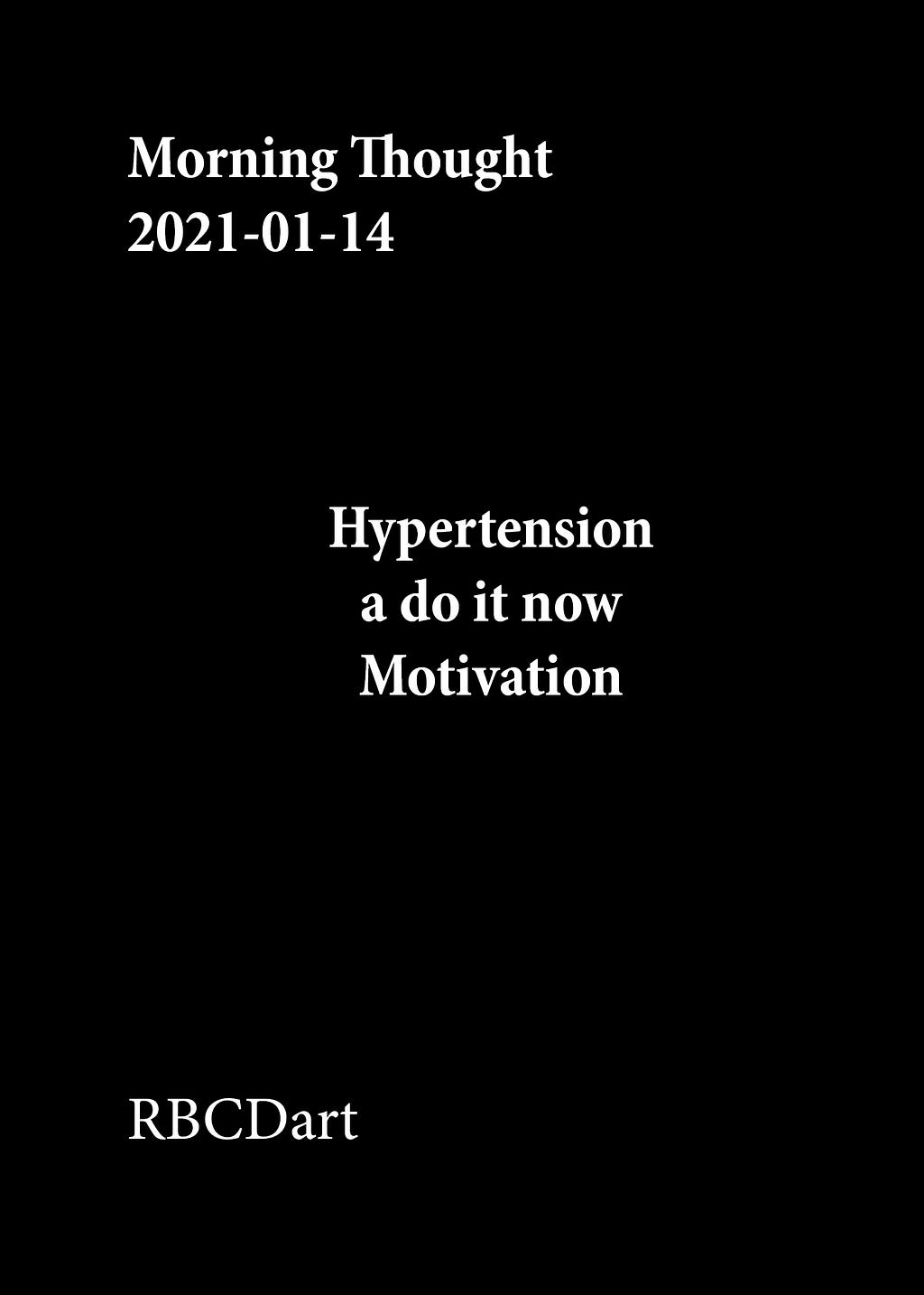 Hypertension, a do it now, Motivation