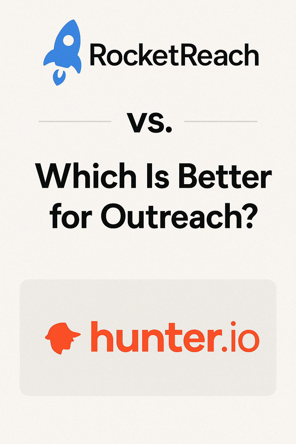 RocketReach vs. Hunter.io: Which Is Better for Outreach?
