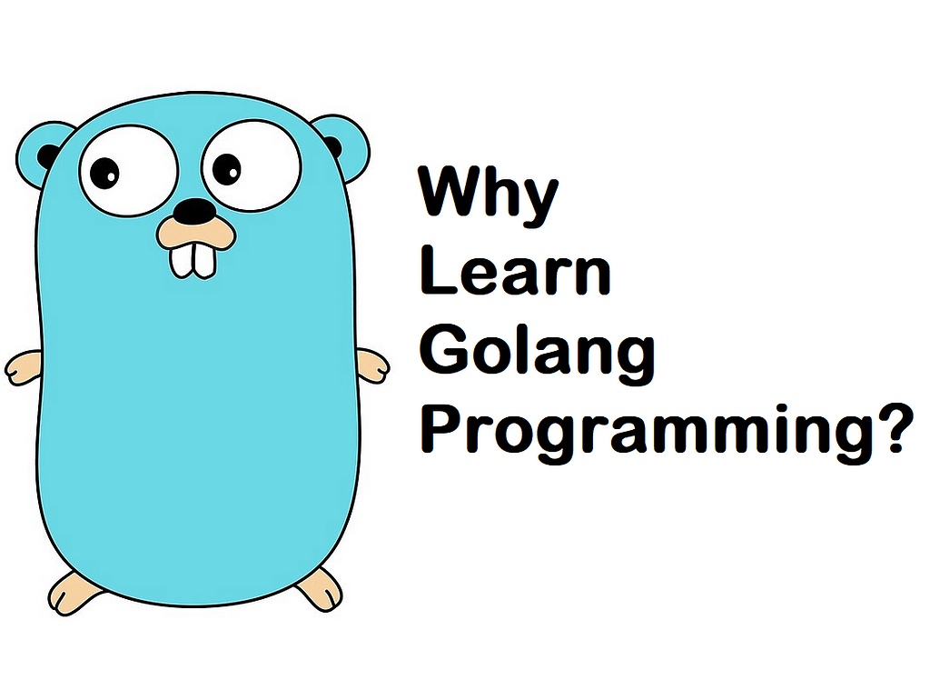 Why learn Golang Programming language with resources