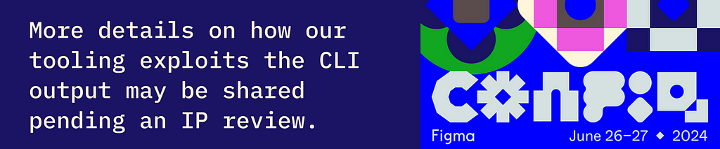 More details on how our tooling exploits the CLI output may be shared pending an IP review.