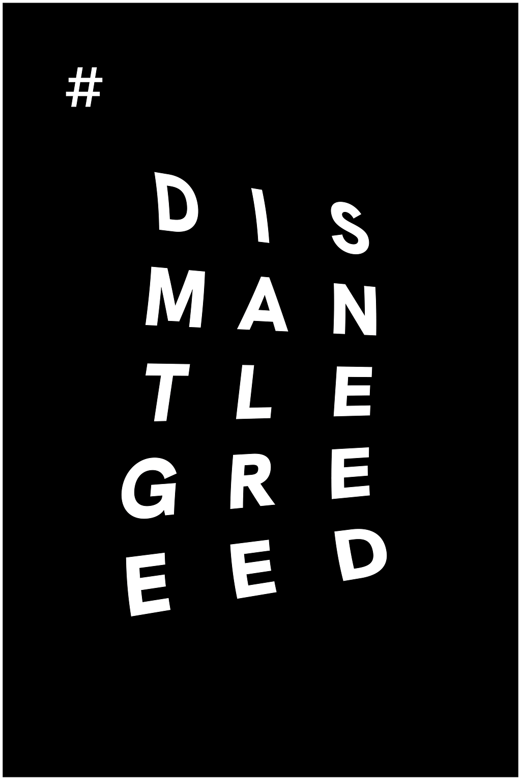 White lettering on black background: hashtag “Dismantle greed.”