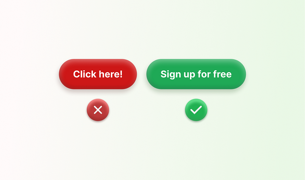 A red, badly designed ‘click here!’ button next to a green, well designed ‘sign up for free’ button.