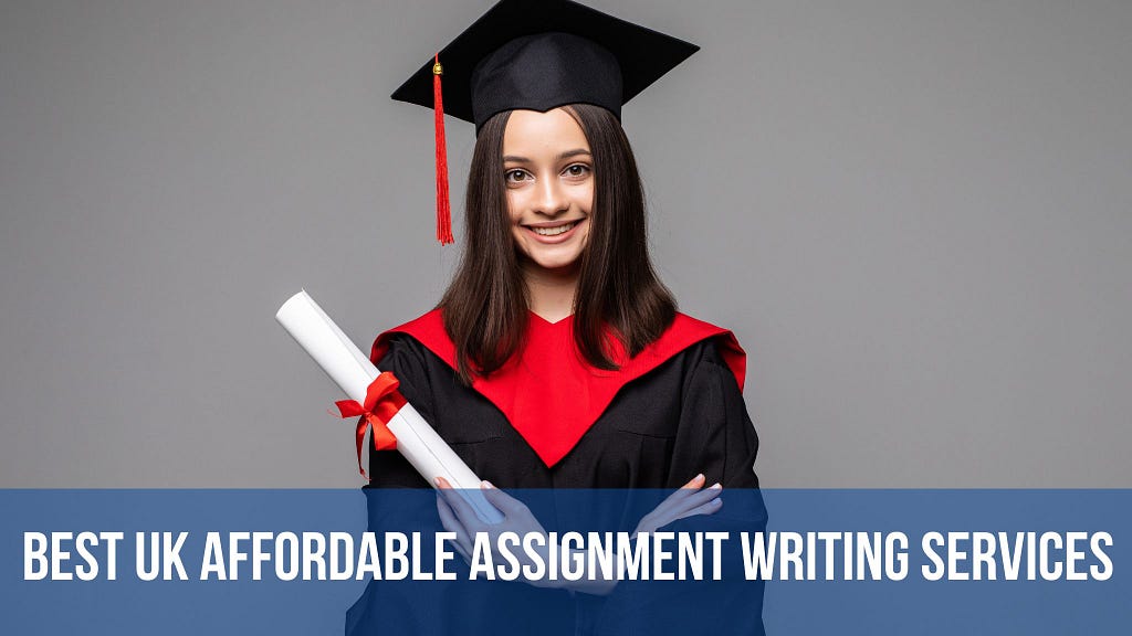 BEST UK AFFORDABLE ASSIGNMENT WRITING SERVICES