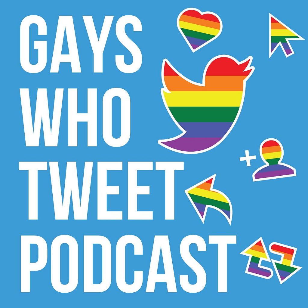 Gays Who Tweet, podcast, podcasting, audio creator, entrepreneur, Sounder.fm, sounder, culture, LGBTQ+, Gay, Twitter