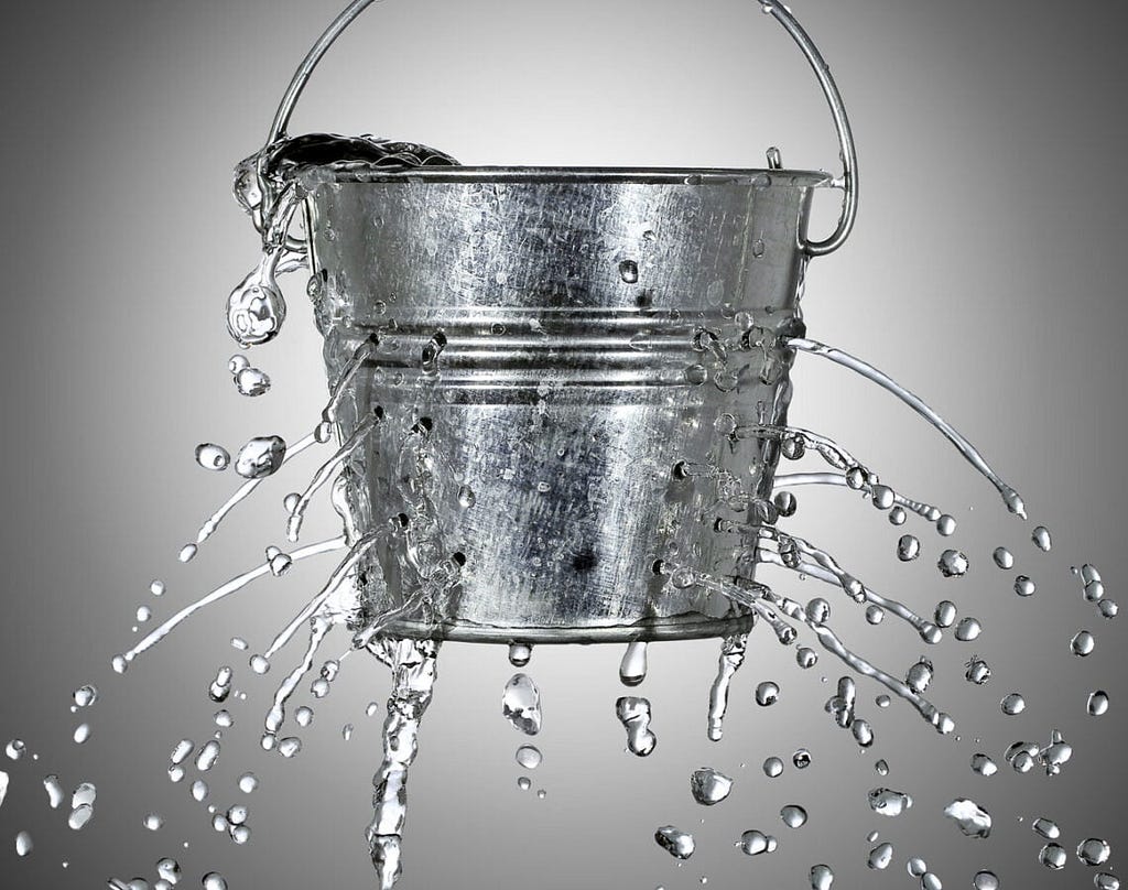 A leaky bucket full of water!