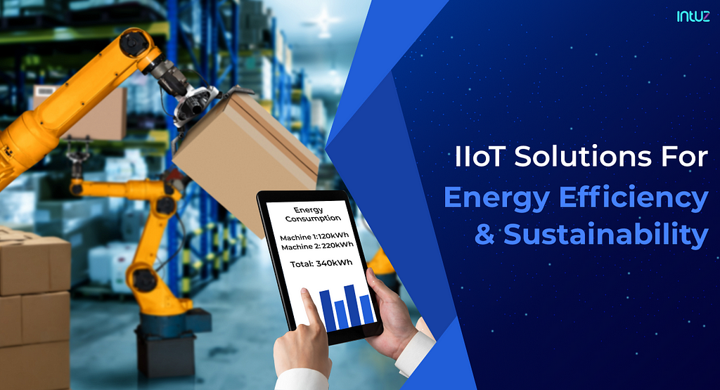 IIoT Solutions For Energy Efficiency & Sustainability