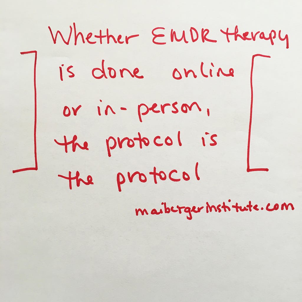 “Whether EMDR therapy is done online or in-person, the protocol is the protocol.” ~ Barb Maiberger