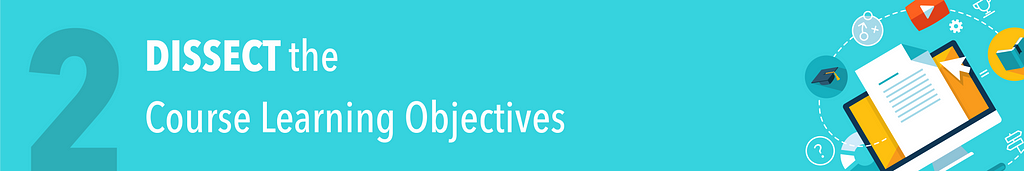 2. Dissect the Course Learning Objectives