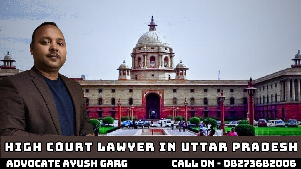 Best High Court Lawyer In Uttar Pradesh