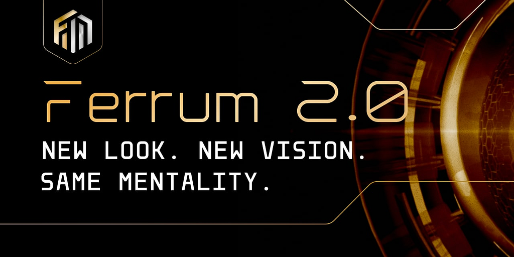 Ferrum 2.0: New Look. New Vision. Same Mentality.