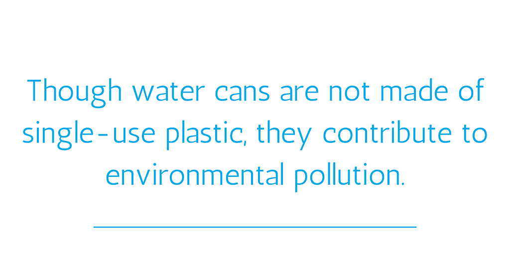 Water cans contribute to environmental pollution