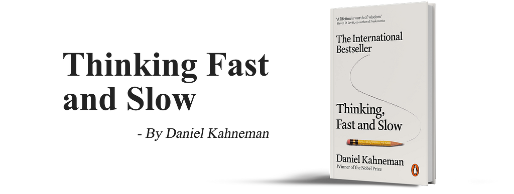 Thinking Fast and Slow by Daniel Kahneman. Books to unlock creativity.