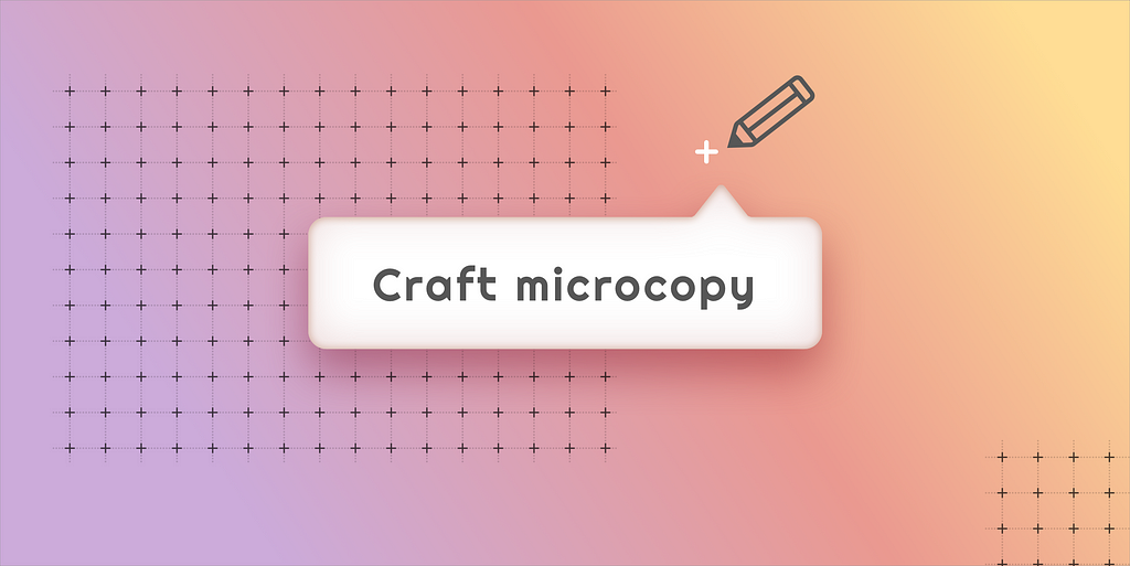 A pen icon and a tooltip labeled “Craft microcopy”