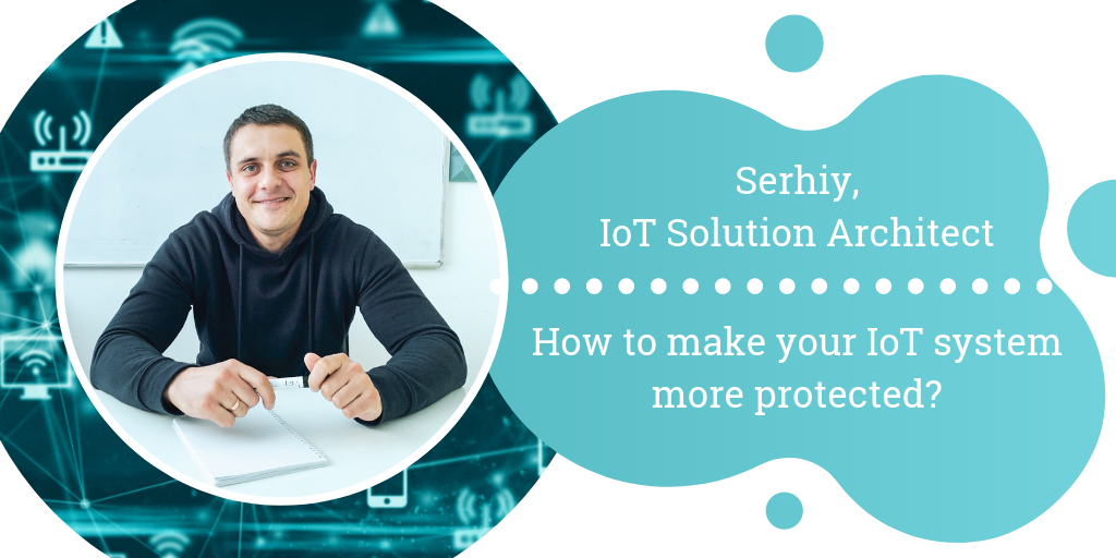 Development of IoT devices and systems securely