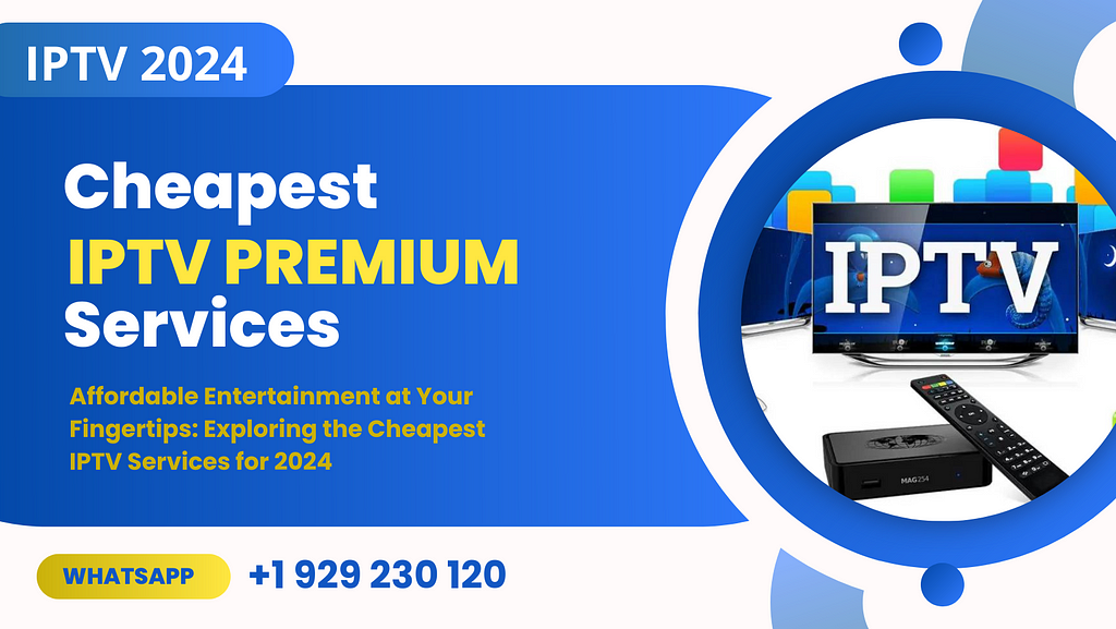 Cheapest IPTV Services for 2024