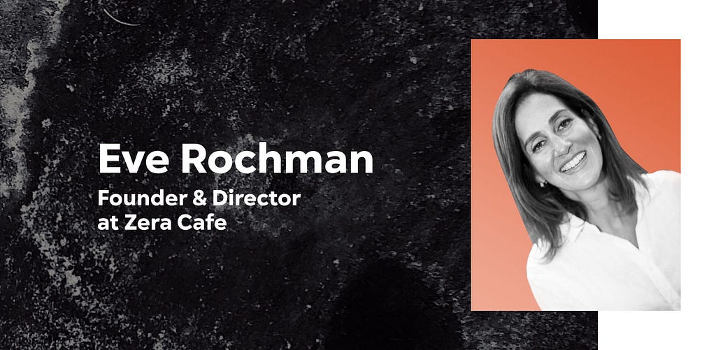 A graphic that features Eve Rochman, Founder and Director of Zera Cafe, along with her headshot.