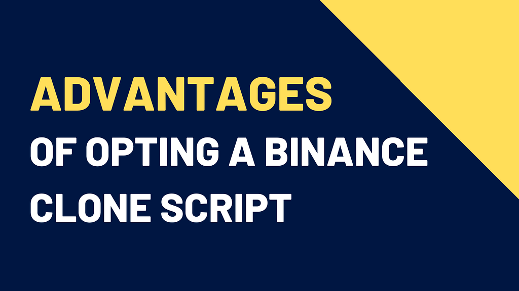 advantages of binance clone script