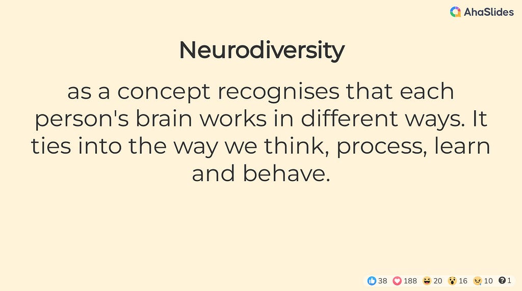 Neurodiversity — as a concept recognises that each person’s brain works in different ways. It ties into the way we think, process, learn and behave.