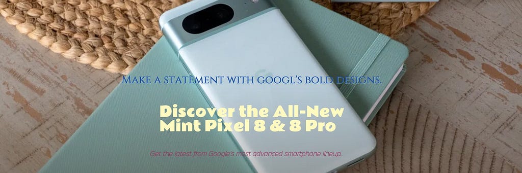 Google’s New Mint Pixel 8 and Pixel 8 Pro