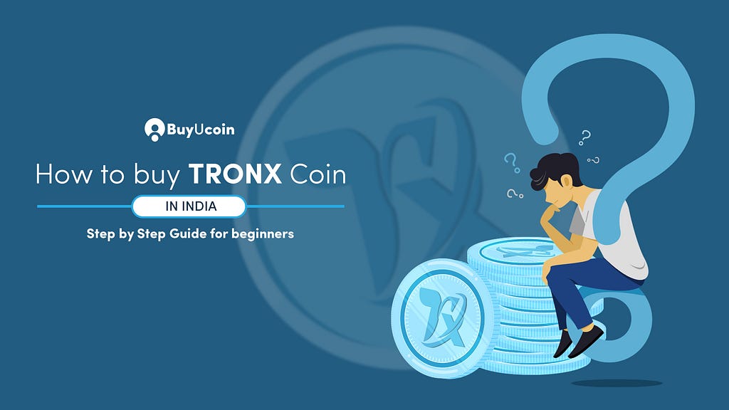 How to buy TRONX Coin in India — Step by Step Guide for beginners