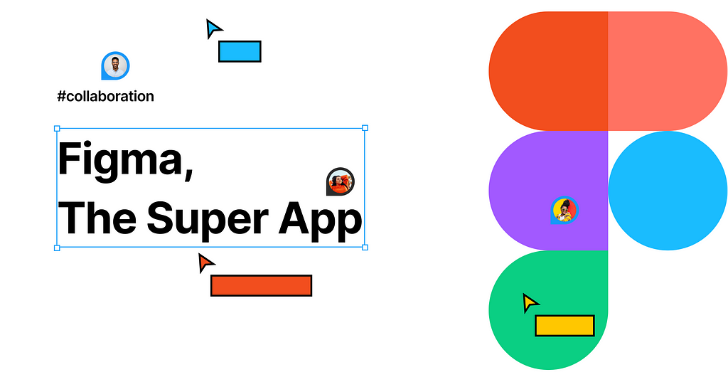 Figma, the super app