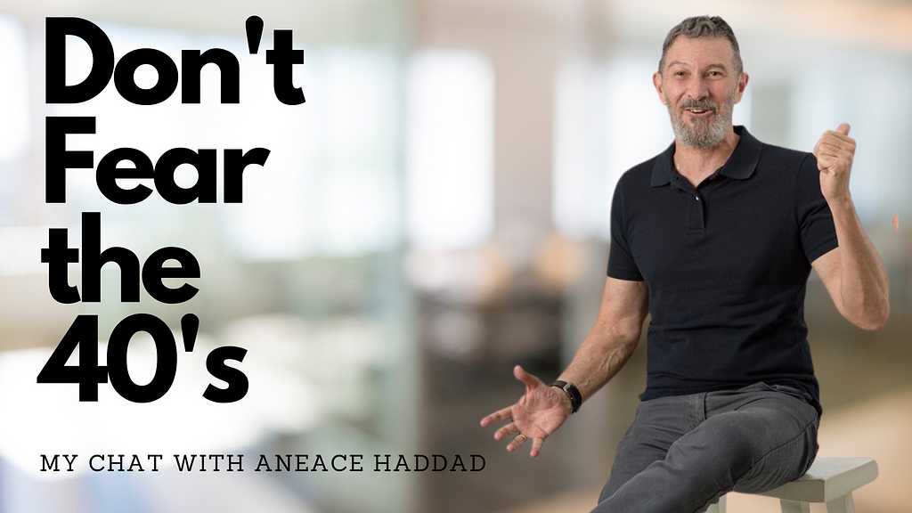 Don’t Fear your 40s: Why Midlife Leaders Can Crush It with Aneace Haddad