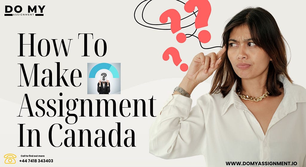 How to Make Assignment in Canada