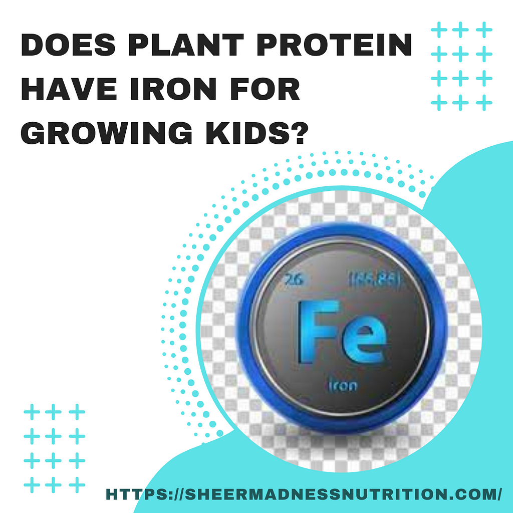 Does Plant Protein Provide Enough Iron for Growing Kids?