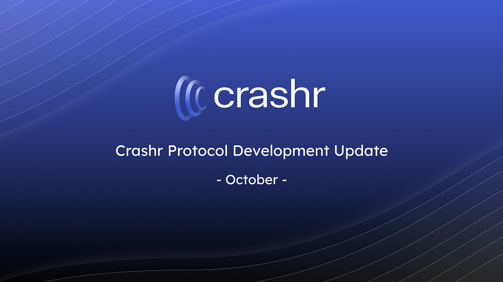 Crashr Protocol October Updates