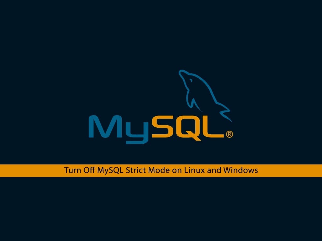 How to Modify MySQL Strict Mode on Linux and Windows for Seamless Operation