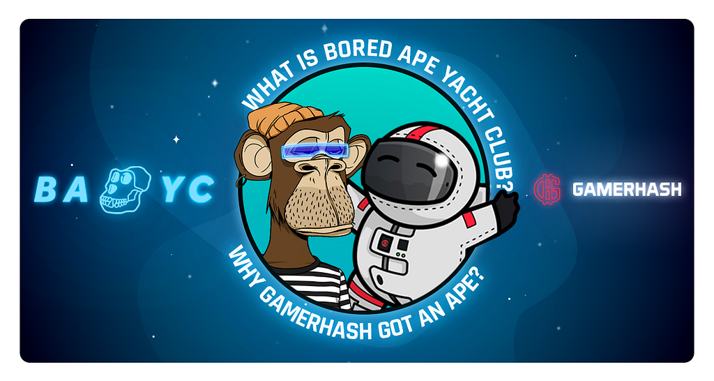 What is Bored Ape Yacht Club? Why GamerHash got a BAYC ape?