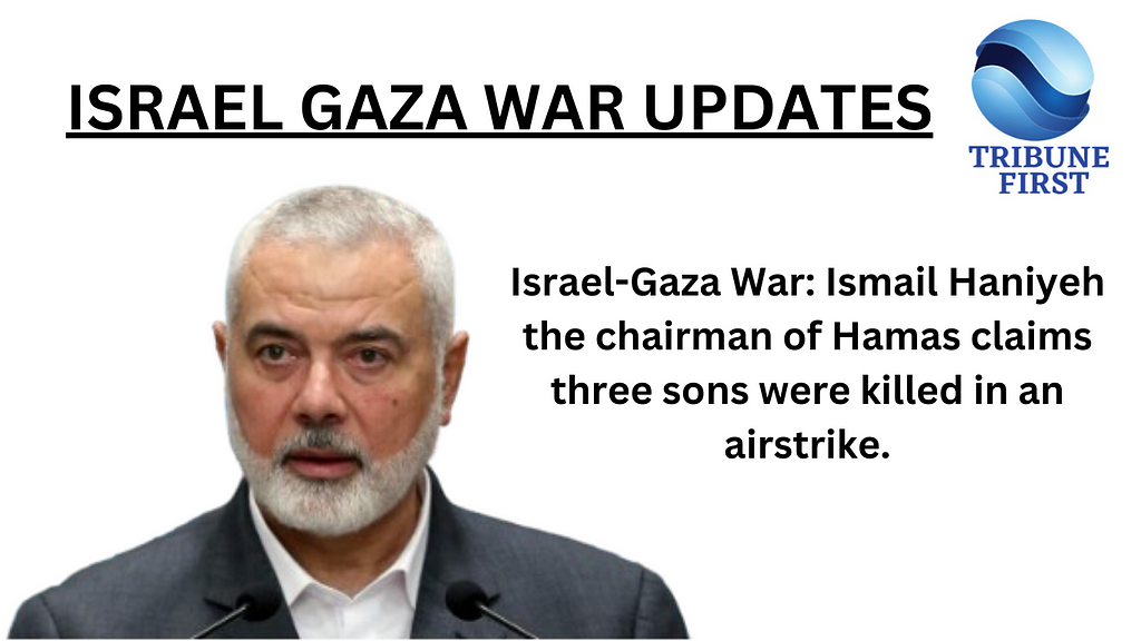 Israel gaza war update: Three sons of Ismail Haniyeh killed in an air strike.