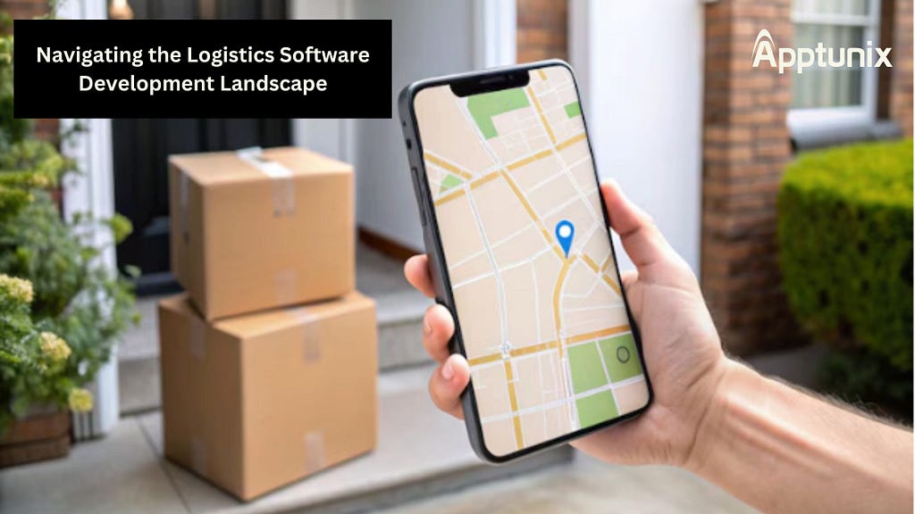 Navigating the Logistics Software Development Landscape by Apptunix App development Company.