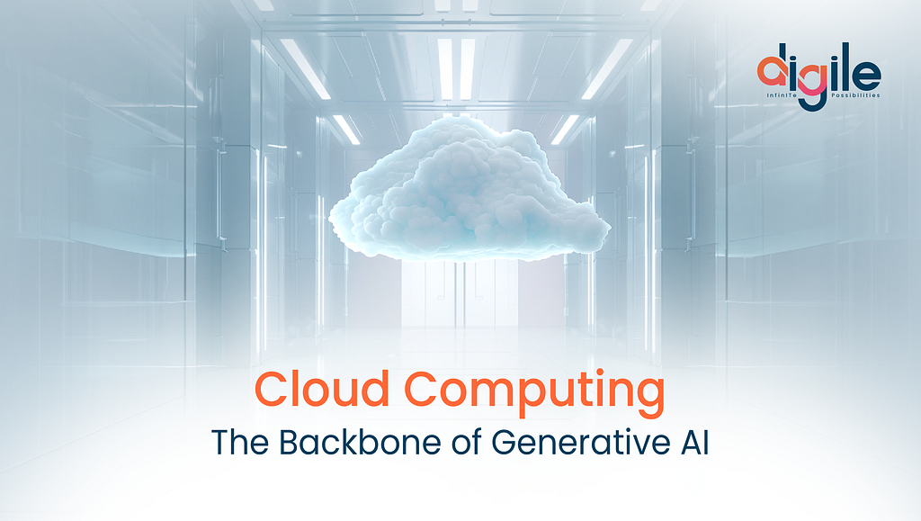 Cloud Computing — The Backbone of Generative AI