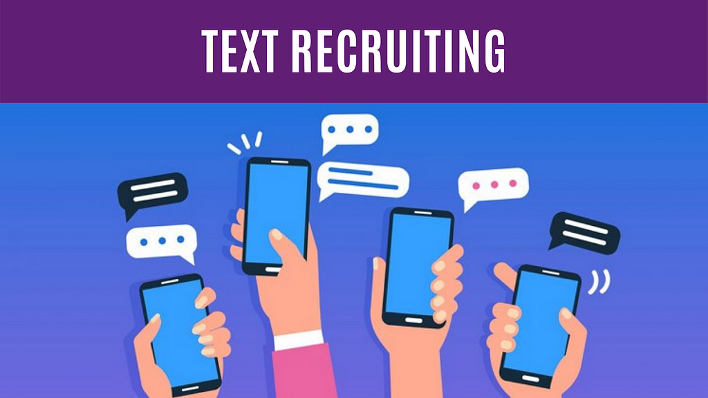 Everything You Need To Know About Text Recruiting