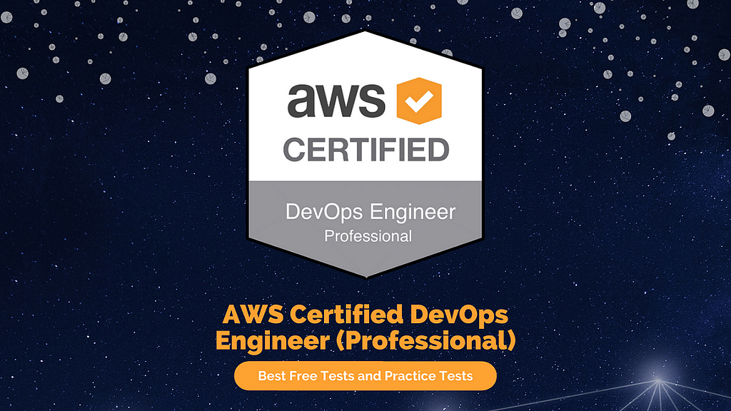 AWS Certified DevOps Engineer — Professional — Best Free Tests and Practice Tests
