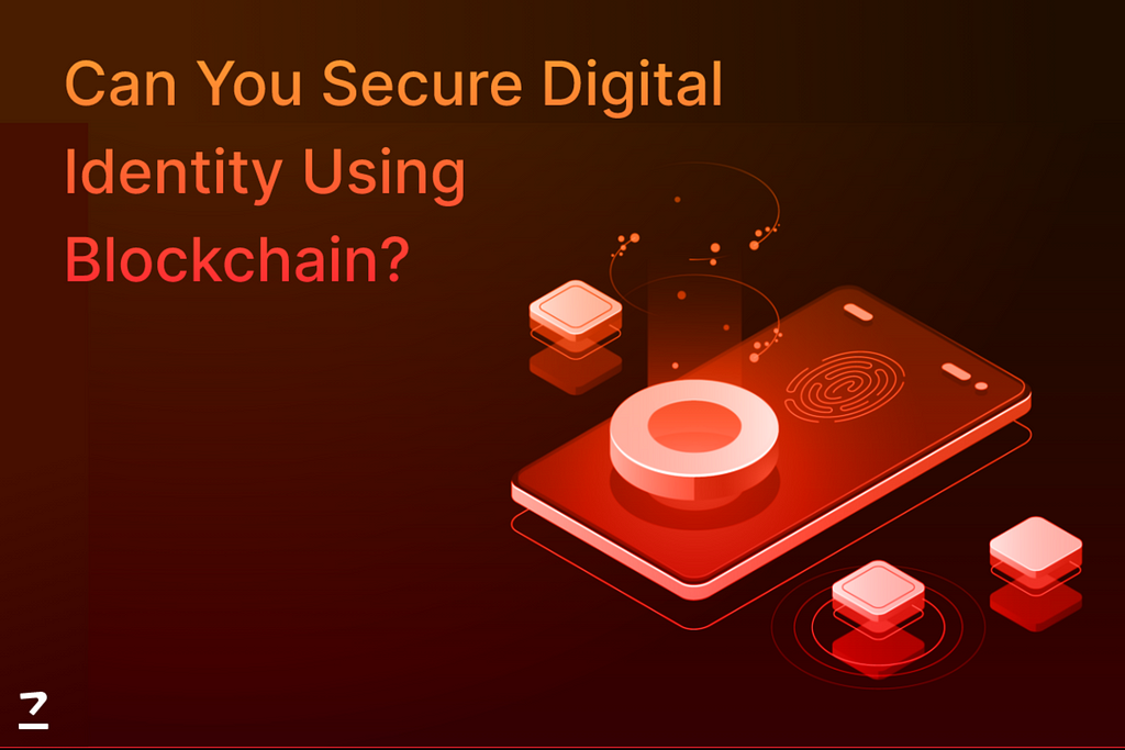 Secure Digital Identity Using Blockchain