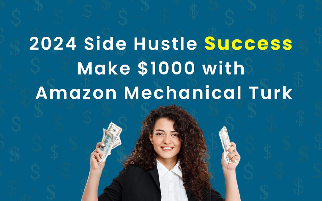 2024 Side Hustle Success || Make $1000 with Amazon Mechanical Turk