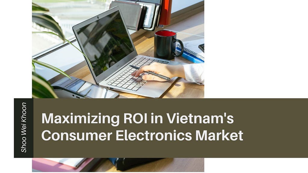 Boosting ROI in Vietnam’s Tech Market TikTok’s Role & Consumer Insights