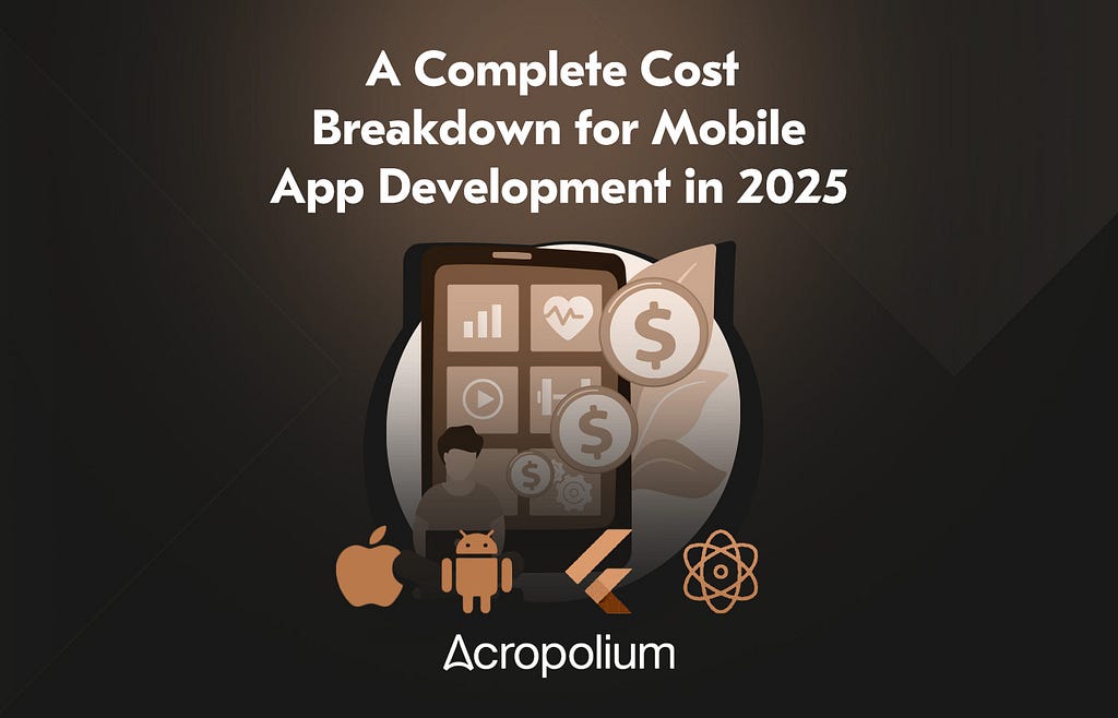 For those wondering “how much does app development cost?”, Acropolium has compiled a complete cost breakdown with factors impacting the price.