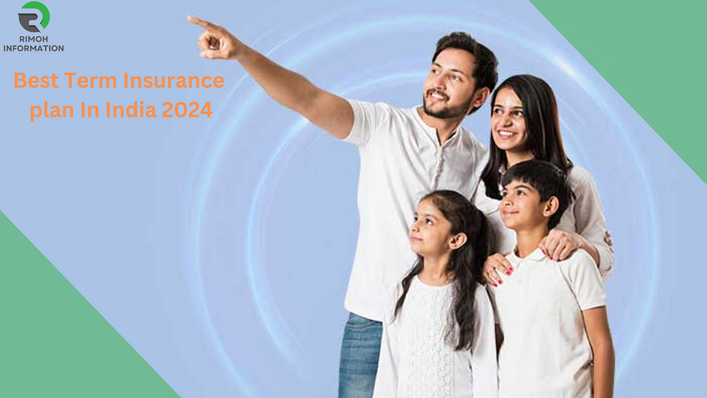 Best Term Insurance plan In India 2024