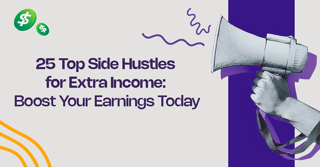 25 Top Side Hustles for Extra Income: Boost Your Earnings Today