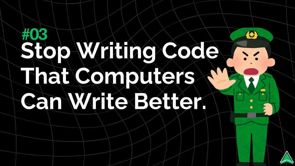 Stop Writing Code That Computers Can Write Better(Blog - 3) - Groww Infotech