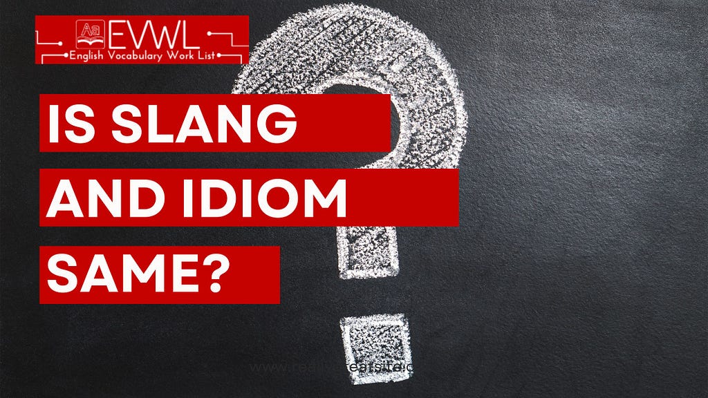 Is slang and idiom same?