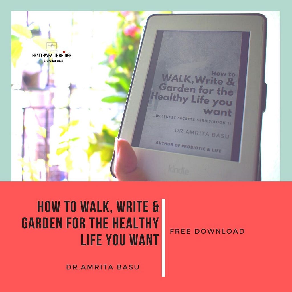 How to WALK, Write & Garden for the Healthy Life you want (Wellness Secrets Series Book 1): Mind Body and Spirit Kindle Editi