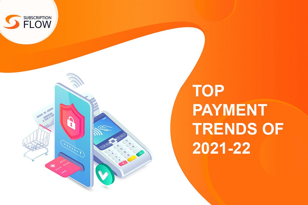 New Recurring Payments Trends In 2021–2022