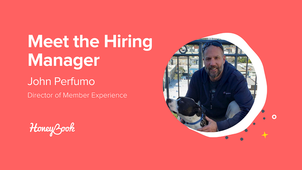 Graphic of John Perfumo, also known as JP at HoneyBook with text. Text reads “Meet the Hiring Manager / John Perfumo / Director of Member Experience” with a HoneyBook logo