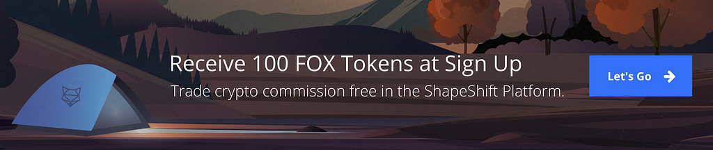 Trade crypto for free on the ShapeShift Platform. Create a verified account & get 100 FOX tokens to start trading for free.