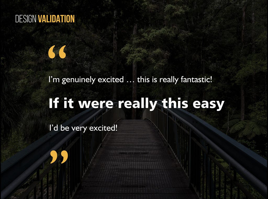 Quote from Top VMware Customer: I’m genuinely excited… this is really fantastic! If it were really this easy, I’d be very excited.